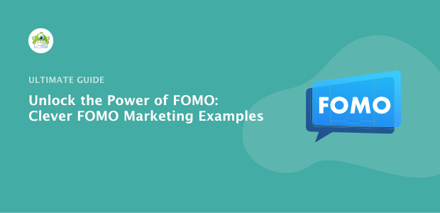 17 Clever FOMO Marketing Examples to Boost Sales