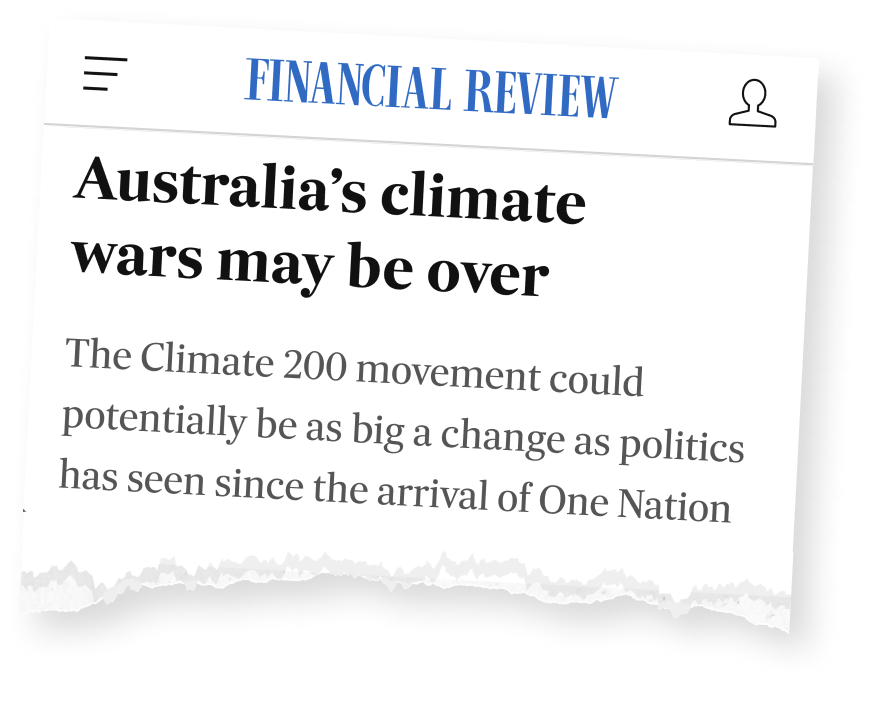 Article about Climate 200 in The Financial Review: Australia's climate wars may be over.