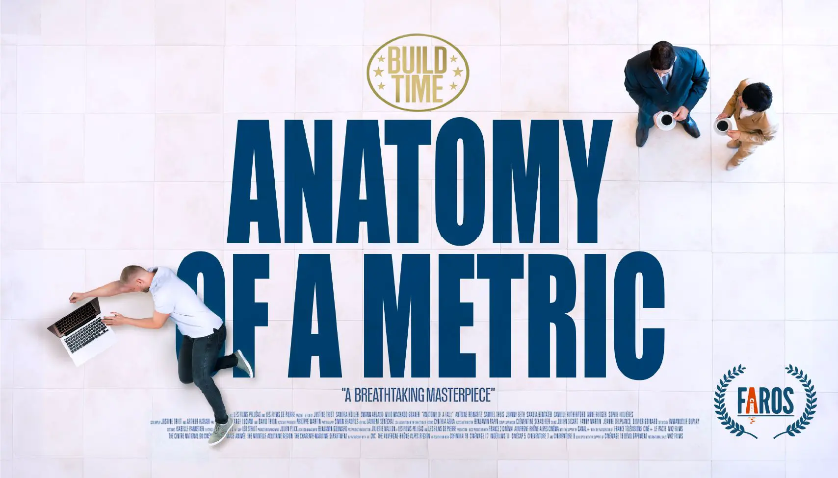 A movie poster-style image on a white banner. A software developer lays on the ground next to their computer, with two execs standing nearby. The text says Build Time, Anatomy of a Metric, with a quote "A breathtaking masterpiece".