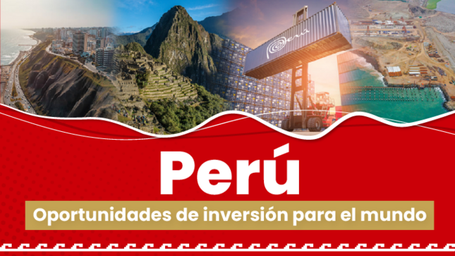 Perú: Oportunidades de inversión para el mundo