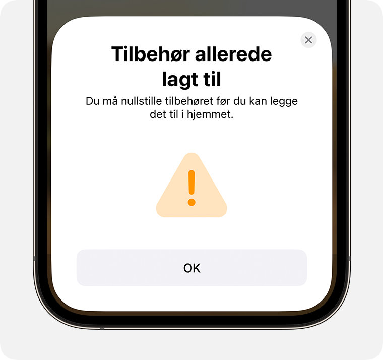 Meldingen «For å legge til dette tilbehøret i hjemmet ditt må du tilbakestille det først» vises på iPhone