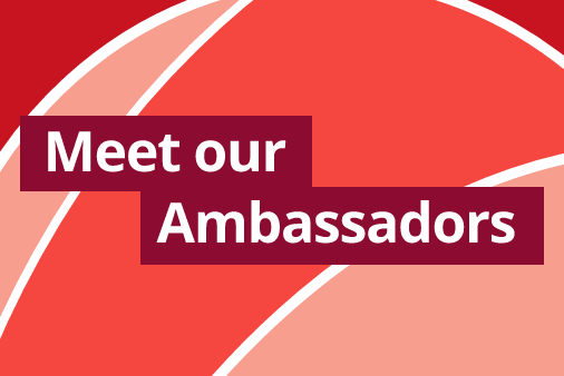 Meet Our Ambassadors