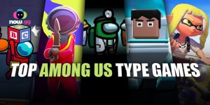 Top 10 Among Us Type Games to Play Online for Free