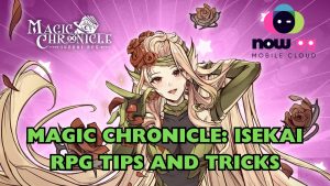 The 7 Best Magic Chronicle: Isekai RPG Tips and Tricks to Get Better