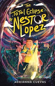 The Total Eclipse of Nestor Lopez by Adrianna Cuevas