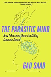 The Parasitic Mind by Gad Saad