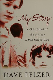 Cover of: My story: A child called It ; The lost boy ; A man named Dave