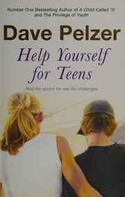 Cover of: Help yourself for teens: real-life advice for real-life challenges facing young adults