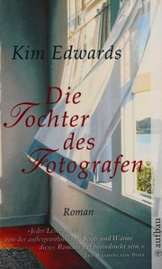 Cover of: Die Tochter des Fotografen by Kim Edwards