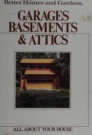 Garages, basements & attics by Better Homes and Gardens