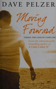 Cover of: Moving forward: taking the lead in your life