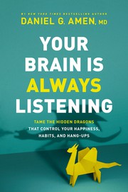 Cover of: Your Brain Is Always Listening: Tame the Hidden Dragons That Control Your Happiness, Habits, and Hang-Ups