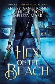 Cover of: Hex on the Beach by Kelley Armstrong, Jeaniene Frost, Melissa Marr, Kelley Armstrong, Jeaniene Frost, Melissa Marr