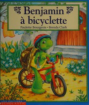 Cover of: Benjamin à bicyclette by Paulette Bourgeois, Brenda Clark, Paulette Bourgeois