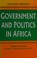 Cover of: Government and politics in Africa