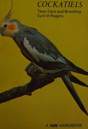 Cover of: Cockatiels: their care and breeding