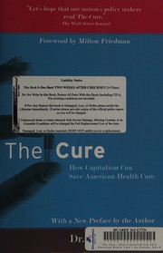 Cover of: The Cure: How Capitalism Can Save American Health Care