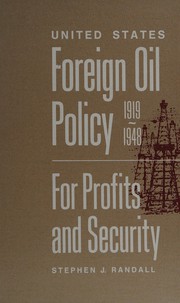 United States foreign oil policy, 1919-1948 by Stephen J. Randall