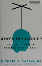 Cover of: Who's in charge?: free will and the science of the brain