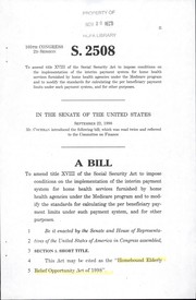 Cover of: A bill to amend title XVIII of the Social Security Act to impose conditions on the implementation of the interim payment system for home health services furnished by home health agencies under the Medicare program and to modify the standards for calculating the per beneficiary payment limits under such payment system, and for other purposes