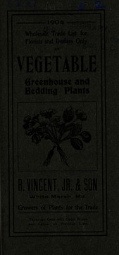 Wholesale trade list for florists and dealers only of vegetable, greenhouse and bedding plants, 1904 by Richard Vincent, Jr. & Son