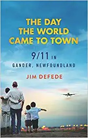 Cover of: The day the world came to town: 9/11 in Gander, Newfoundland