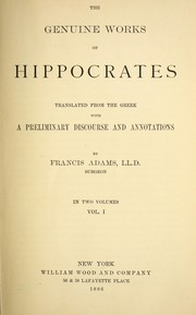 Cover of: The genuine works of Hippocrates: translated from the Greek with a preliminary discourse and annotations