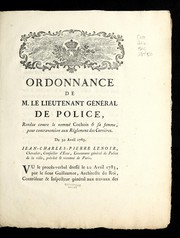 Cover of: Ordonnance de M. le lieutenant ge ne ral de police, rendue contre le nomme  Cochois & sa femme, pour contravention aux re  glemens des carrie  res: du 30 avril 1783