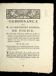 Cover of: Ordonnance de M. le lieutenant ge ne ral de police, qui interdit l'usage d'une carrie  re exploite e sans permission au territoire de Carrie  re-Saint-Denys, par le nomme  Arnoult, & le condamne en l'amende: ordonne que les pre tres de Saint Lazare, les nomme s Gauthier, Darcy, Guenin, les he ritiers Bontemps, Arnoult & tous autres, seront tenus de de truire des cavages dangereux & abandonne s : du 27 juin 1781