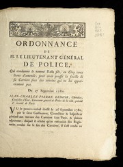 Cover of: Ordonnance de M. le lieutenant ge ne ral de police, qui condamne le nomme  Radu fils, en cinq cents livres d'amende, pour avoir pousse  la fouille de sa carrie  re sous des terreins qui ne lui appartiennent pas : du 27 septembre 1780