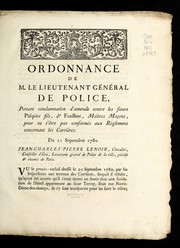 Cover of: Ordonnance de M. le lieutenant ge ne ral de police, portant condamnation d'amende contre les sieurs Pasquier fils, & Feuillete, mai tres mac ʹons, pour ne s'e tre pas conforme s aux re  glemens concernant les carrie  res: du 21 septembre 1780