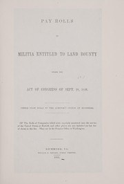 Cover of: Pay rolls of militia entitled to land bounty: under the act of Congress of Sept. 28, 1850.