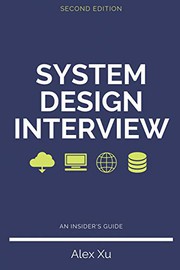 Cover of: System Design Interview - an Insider's Guide, Second Edition by Alex Xu