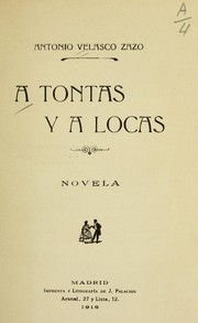 Cover of: A tontas y a locas: novela