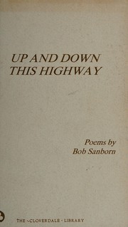 Cover of: Up & Down This Highway: Poems by Bob Sanborn (Cloverdale Library)