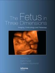 Cover of: The Fetus in Three Dimensions: Imaging, Embryology, and Fetoscopy