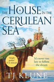 Cover of: House in the Cerulean Sea by T. J. Klune, Tj Klune, T. J. Klune