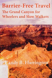 Cover of: Barrier-free travel: the Grand Canyon for wheelers and slow walkers