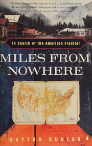 Cover of: Miles from nowhere: tales from America's contemporary frontier