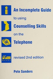 Cover of: An incomplete guide to using counselling skills on the telephone