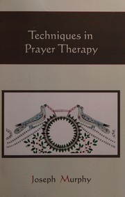 Cover of: Techniques in prayer therapy