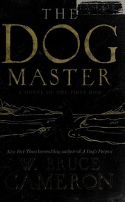 Cover of: The Dog Master: A Novel of the First Dog