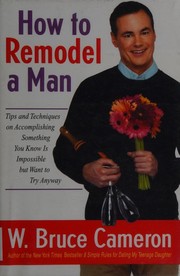 Cover of: How to Remodel a Man