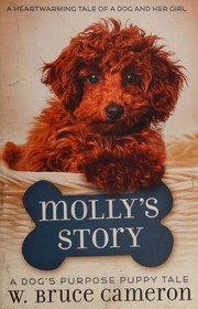 Cover of: Molly's Story: A Dog's Purpose Puppy Tale