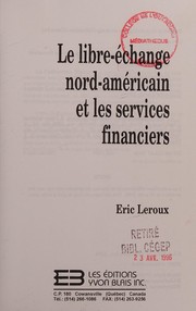Le libre-échange nord-américain et les services financiers by Éric Leroux