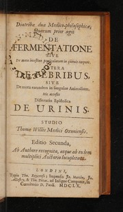 Cover of: Diatribae duae medico-philosophicae: quarum prior agit De fermentatione, sive, De motu intestino particularum in quovis corpore : altera De febribus, sive, De motu earundem in sanguine animalium : his accessit Dissertatio epistolica de urinis