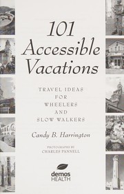 Cover of: 101 accessible vacations: travel ideas for wheelers and slow-walkers