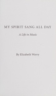 My spirit sang all day by Elizabeth Werry