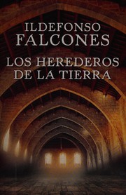 Cover of: Los herederos de la tierra by Ildefonso Falcones de Sierra