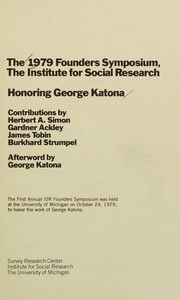 Cover of: The 1979 founders symposium, the Institute for Social Research, honoring George Katona